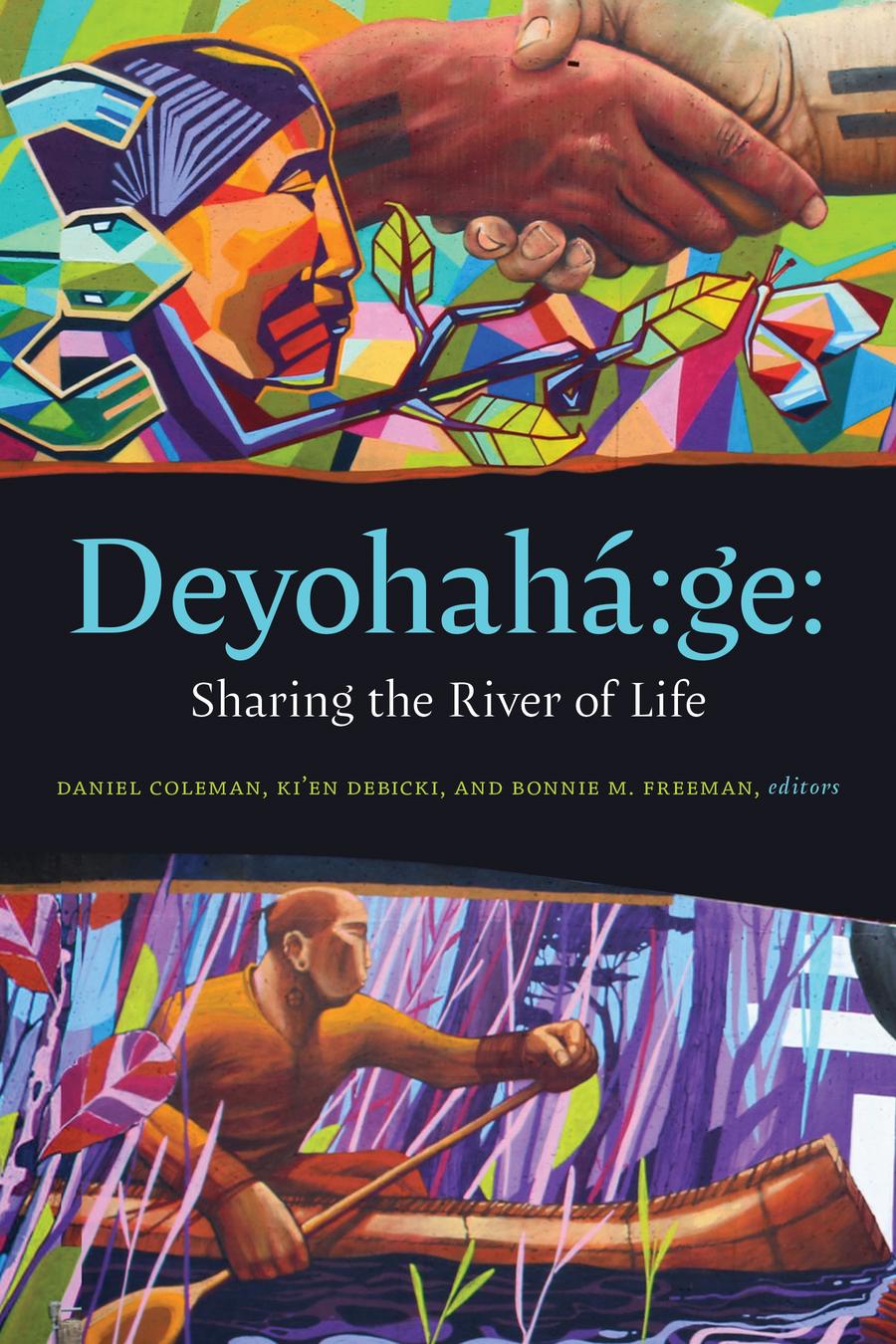 Cover of the book Deyohahá:ge:: Sharing the River of Life